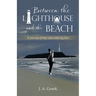 Between the Lighthouse and the Beach: A journey of hope and enduring love