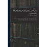 Warren Hastings: an Essay With Introduction, Notes, Etc. / by Lord Macaulay; Edited for High-school Use by G. Mercer Adam