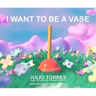 I Want to Be a Vase