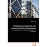 Probabilistic Methods for Structural Safety Evaluation
