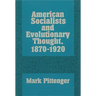 American Socialists and Evolutionary Thought, 1870-1920