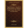 High Horizons - Daredevil Flying Postmen To Modern Magic Carpet, The United Air Lines Story