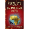 Feral Eye of the Blackbird: A Journey Reveals the Power of Reason