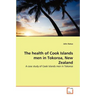 The health of Cook Islands men in Tokoroa, New Zealand