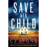 Save Her Child: A completely gripping and suspenseful crime thriller