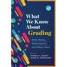 What We Know about Grading: What Works, What Doesn't, and What's Next