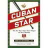 Cuban Star: How One Negro-League Owner Changed the Face of Baseball