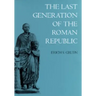 The Last Generation of the Roman Republic