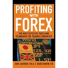 Profiting with Forex: The Most Effective Tools and Techniques for Trading Currencies