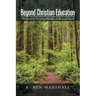 Beyond Christian Education: The Future of Nurturing Disciples in the Local Church