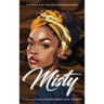 Misty: A Tale of Pain Transformed into Triumph
