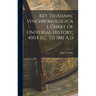 Key To Adams' Synchronological Chart Of Universal History, 4004 B.c. To 1881 A.d