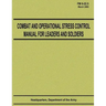 Combat and Operational Stress Control Manual for Leaders and Soldiers (FM 6-22.5)