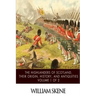 The Highlanders of Scotland, Their Origin, History, and Antiquities Volume 1 of 2