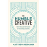The Humble Creative: Moral Vice and the Pursuit of Flourishing Creativity