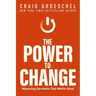 The Power to Change: Mastering the Habits That Matter Most