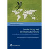 Transfer Pricing and Developing Economies: A Handbook for Policy Makers and Practitioners