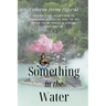 Something in the Water
