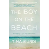The Boy on the Beach: My Family's Escape from Syria and Our Hope for a New Home