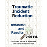 Traumatic Incident Reduction: Research and Results, 2nd Edition