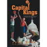 Capital Kings: The 25 Greatest High School Players from Washington, D.C., and their Stories