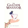 The Garden Warrior