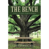 The Bench: A Story of Faith, People & Purpose