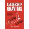 Leadership Gravitas: 12 Essential Skills to Expand your Impact and Influence
