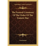 The Funeral Ceremony of the Order of the Eastern Star