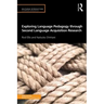 Exploring Language Pedagogy through Second Language Acquisition Research