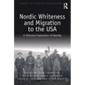 Nordic Whiteness and Migration to the USA: A Historical Exploration of Identity
