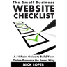 The Small Business Website Checklist: A 51-Point Guide to Build Your Online Presence the Smart Way