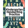 Kindergarten Handwriting Practice: A-Z Alphabet Writing With Cute Pictures - Draw & Doodle Board For First ABC Words - 8.5x11, 130 Pages Pre-K Tracing