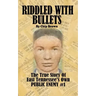 Riddled With Bullets: The True Story of East Tennessee's Own Public Enemy #1