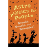 Astrophysics for People, Snooks, Snorks, and Sneeples!