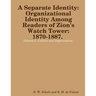 Separate Identity: Organizational Identity Among Readers of Zion's Watch Tower: 1870-1887. Volume 2. Culture and Organization