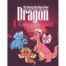 The Step-by-Step Way to Draw Dragon: A Fun and Easy Drawing Book to Learn How to Draw Dragons
