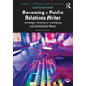 Becoming a Public Relations Writer: Strategic Writing for Emerging and Established Media