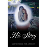 His Story: God's Dream for a Family