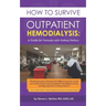 How to Survive Outpatient Hemodialysis: A Guide for Patients with Kidney Failure