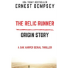 The Relic Runner Origin Story: A Dak Harper Serial Thriller