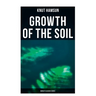 Growth of the Soil (World's Classics Series)
