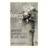 Duress: Imperial Durabilities in Our Times