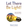 Let There Be Light!: Nuclear Energy: A Christian Case