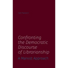 Confronting the Democratic Discourse of Librarianship: A Marxist Approach