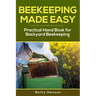 BeeKeeping Made Easy: Practical Handbook for Backyard Beekeeping