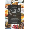 Delectable Dutch Recipes: A Complete Cookbook of Delicious Dutch Dish Ideas!