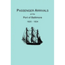 Passenger Arrivals at the Port of Baltimore, 1820-1834, from Customs Passenger Lists