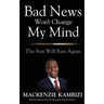Bad News Won't Change My Mind: The Sun Will Rise Again