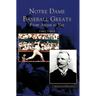 Notre Dame Baseball Greats: From Anson to Yaz